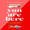 You Are Here by Eva Woods Paperback Book 9780751585339