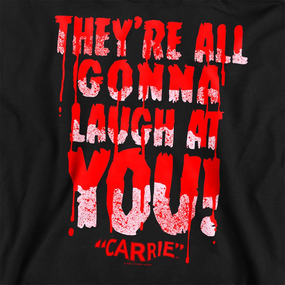 Carrie Unisex Adult Laugh At You Sweatshirt