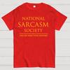 National Sarcasm Society Wie wir deine Unterstützung brauchen Baumwolle Sommer Lässig Cool Locker T-Shirt