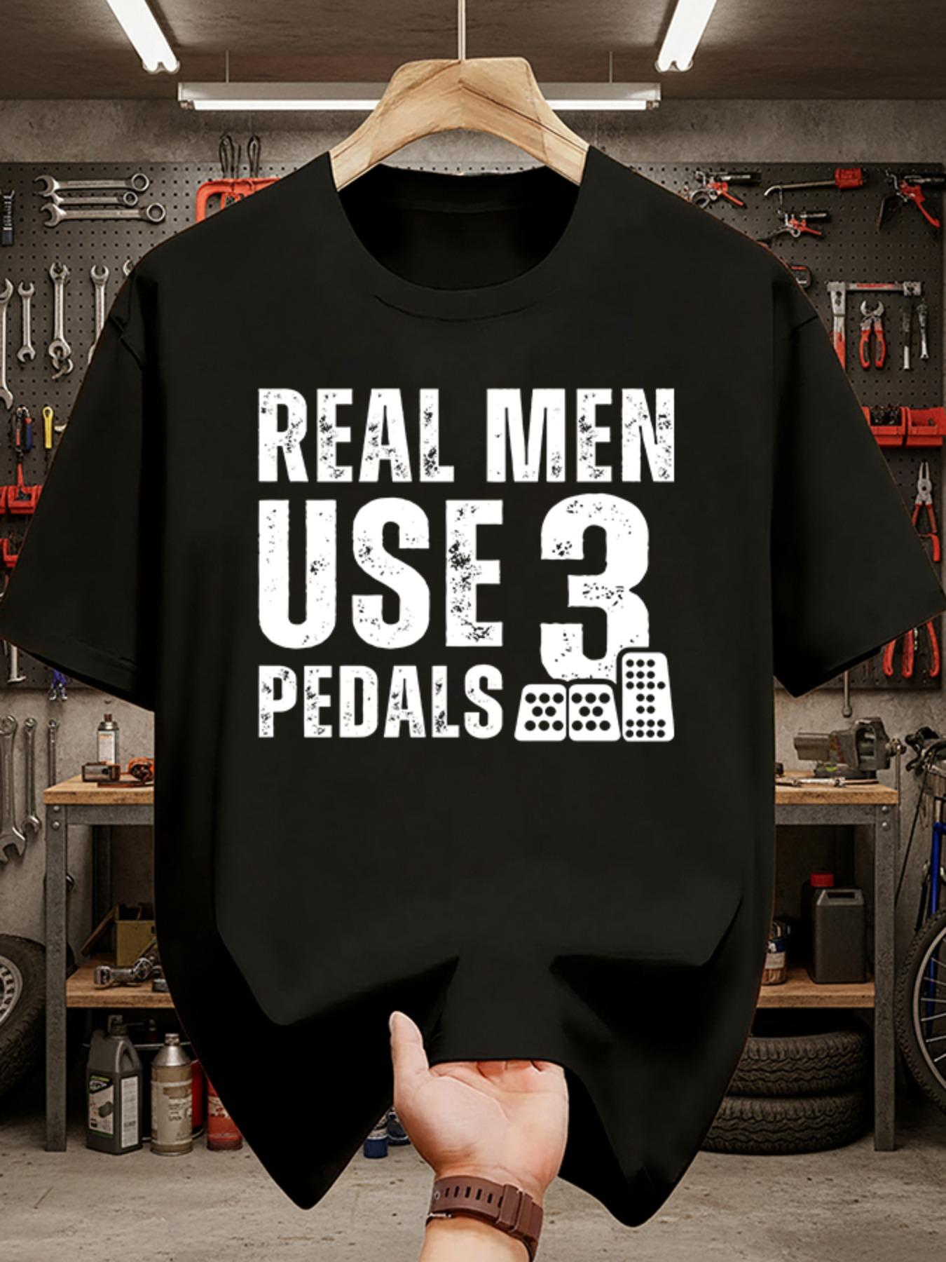 A Real Man Wears 3 Types of Pedal Shirts: Manual Transmission Car Man T-Shirt XXL
