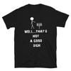 Bad Sarcastic Sarcasm Funny T-Shirt