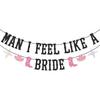 Man I Feel Like a Bride Banner for Western Cowgirl, Last Rodeo Hoedown, Nash Bash Nashville Bachelorette Party Decorations
