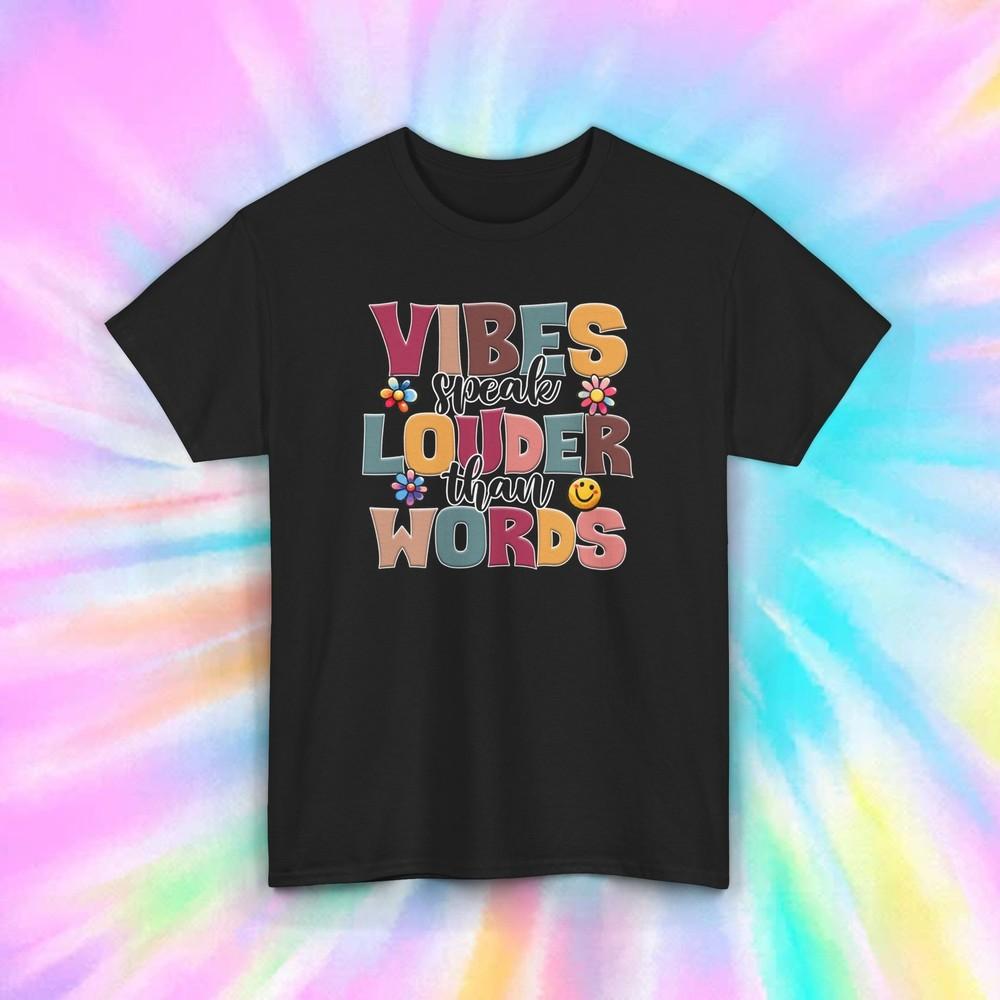 Vibes Speak Louder Than Words Retro Positive Message Graphic T-Shirt S-5XL Unisex T-Shirt XXXL
