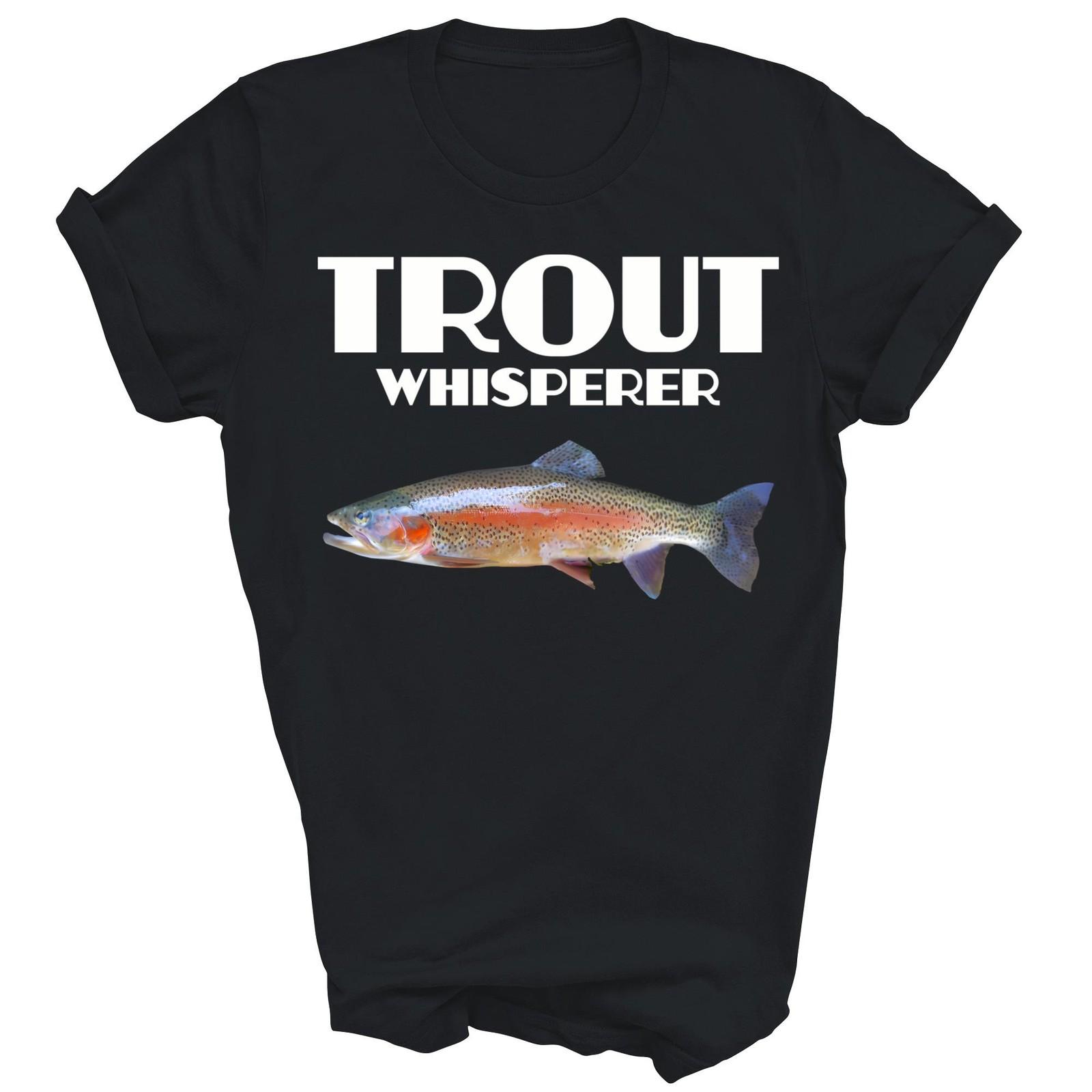 Trout Whisperer Fish Fishing Unisex Shirt Gift XL