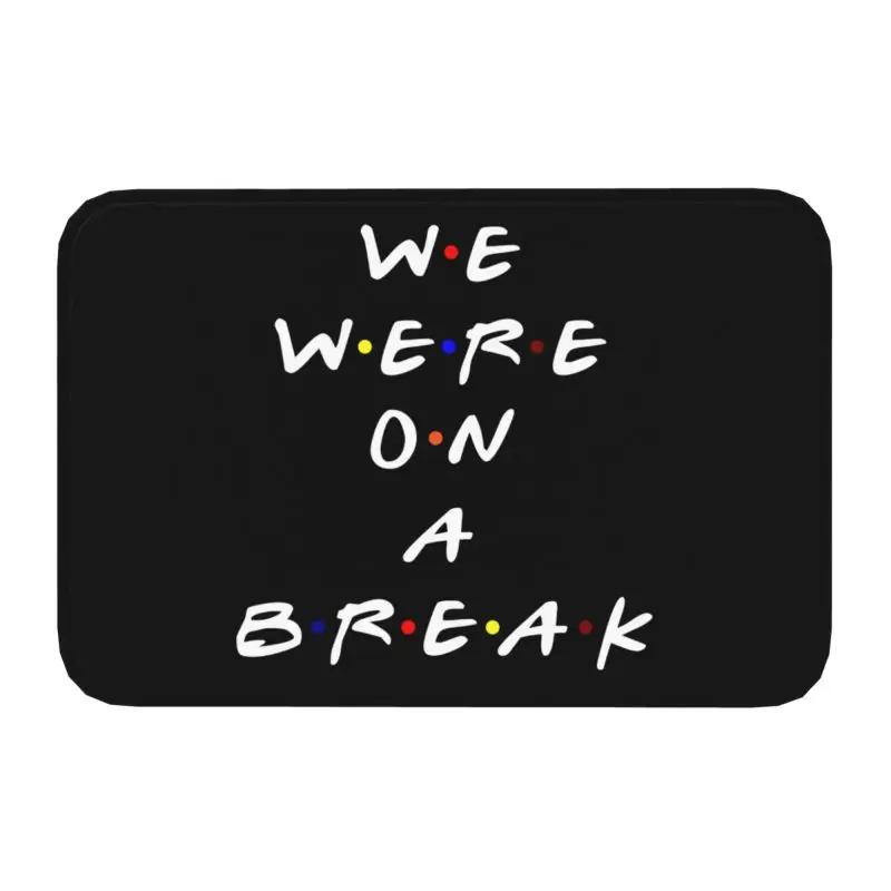 Classic Friends TV Show Funny Quotes Printed Front Door Mat Anti-Slip Waterproof Doormat Floor Bath Rug Kitchen Entrance Carpet