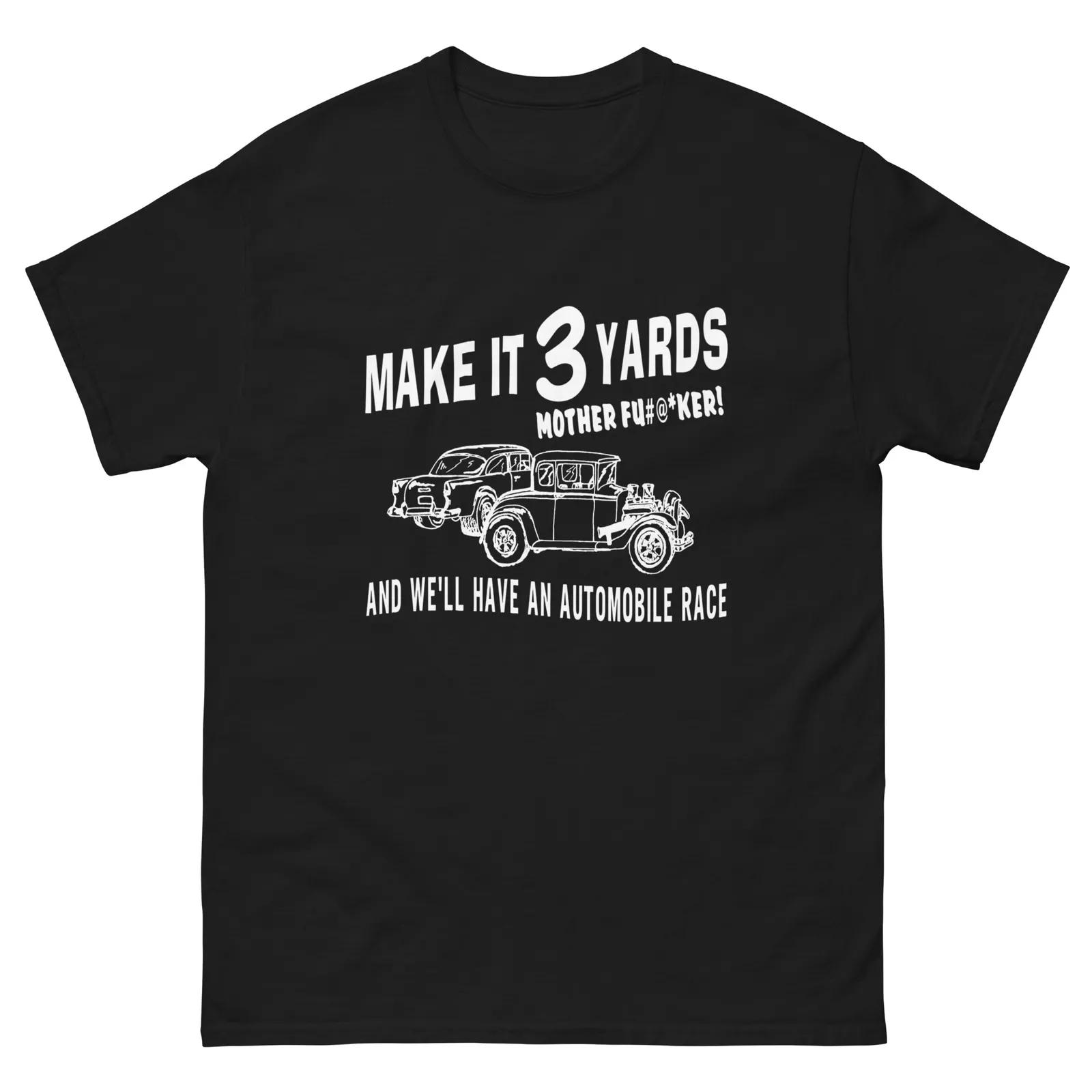 

MAKE IT 3 YARDS T-Shirt TWO LANE BLACKTOP 55 CHEVY GASSER AMERICAN GRAFFITI 2XL