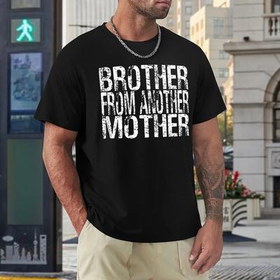 Mother's Day Brother From Another Friendship Gift Men's T-shirt Fresh Motion T-shirts Creative Home Casual Eur Size