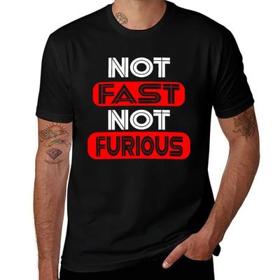 Nicht Schnell, Nicht Furios lustiges Shirt T-Shirt T-Shirt für Mann 100 Prozent Baumwoll-T-Shirt für Mann T-Shirt