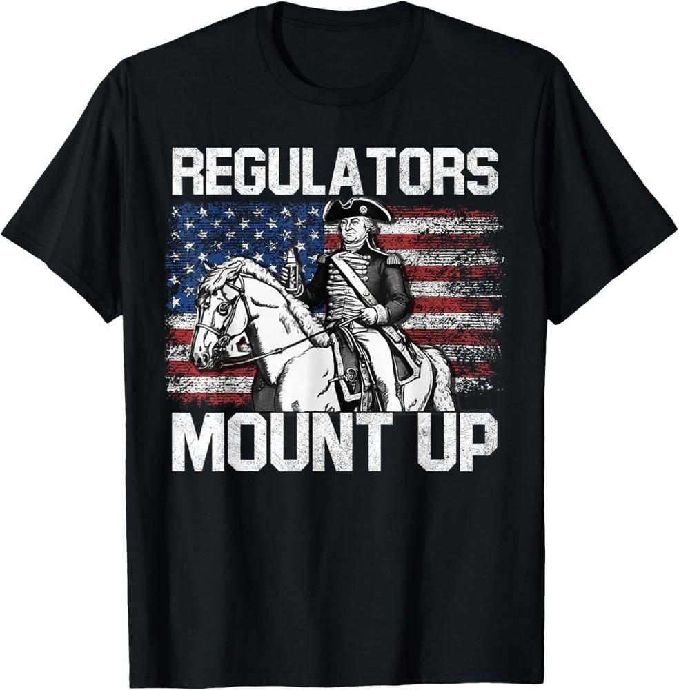 Regulators Mount Up 4th of July Independent Day Funny T-Shirt Unisex T-Shirt S