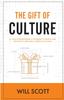 The The Gift of Culture : A Coach Transforms a Company's People and Profits by Applying 9 Deeds In 90 Days Book