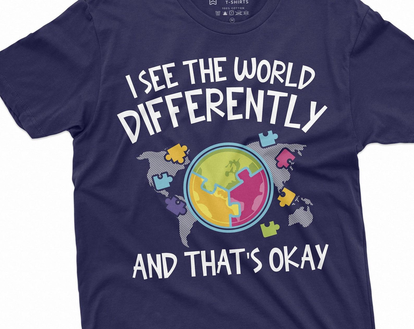 Autism T-shirt Autism Awareness day Seeing the world differently Tee Shirt Autistic Autism Awareness month tee shirt 3XL