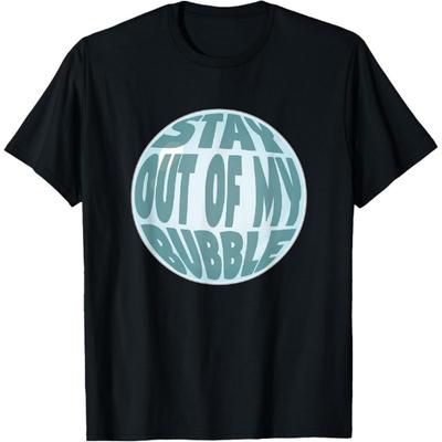 Stay Out of My Bubble Anti Social Alone T Shirt Introvert T-Shirt