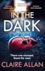 In The Dark by Claire Allan Paperback Book 9780008524586