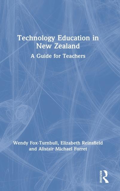The Technology Education In New Zealand : A Guide for Teachers Book