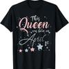 Queen Born On April 1St Fools Day Birthday T Shirt