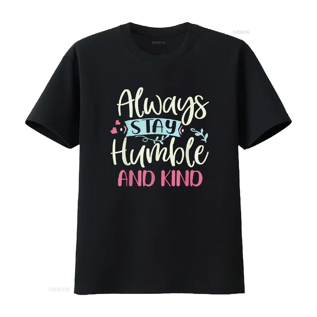 Positive Always Stay Humble And Kind Quote Kids T Shirt vintage Washed Unisex Breathable Casual fashion Top For Everyday Wear