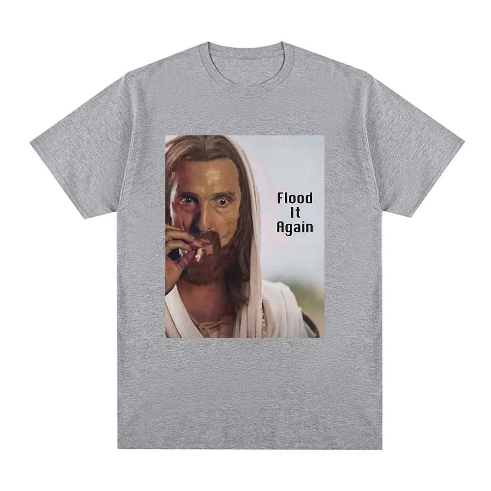 

Flood It Again Funny Jesus Smoking Meme Graphic Print Tshirt Unisexs Women Clothing Fashion Tshirts Cotton Casual T Shirts 4XL
