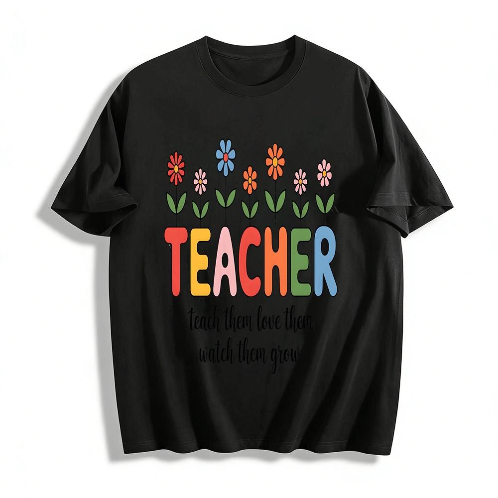 

Teacher Floral Print T-Shirt Teach Love Watch Them Grow Top Pure cotton T-shirt XXS