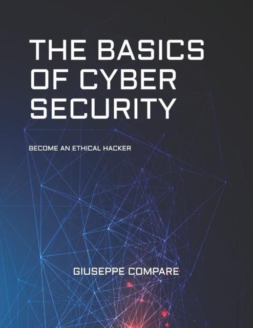 Bok The Basics of Cyber Security : Become an Ethical Hacker