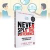Split Never The Difference Negotiating As If Your Life Business Book Negotiation