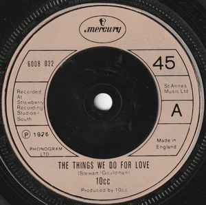 

7inch Record 10CC - The Things We Do For Love 6008022 Mercury 1976 UK Rock Used