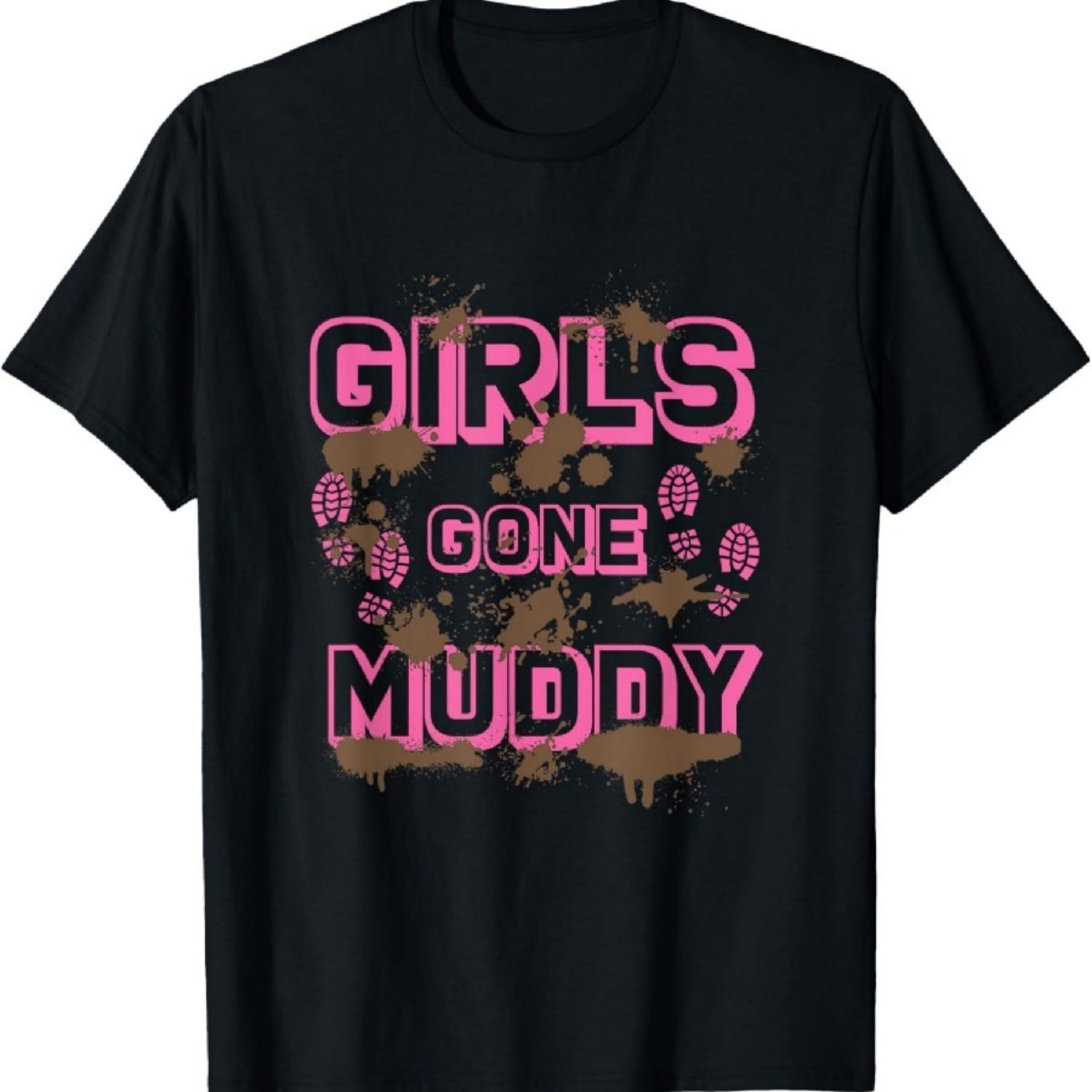

Girls Gone Muddy Funny Mud Run Racing For A Mudding Mudder T-Shirt XXXXXL чёрный