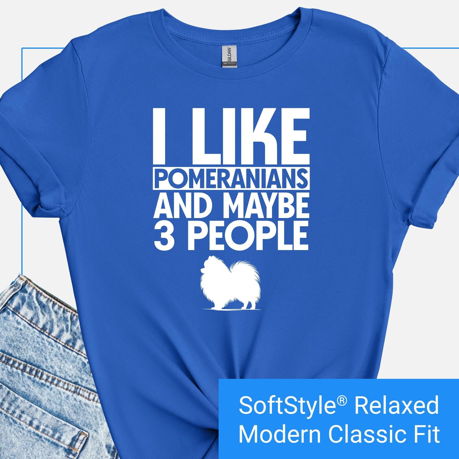 Pomeranian T-shirt, Pomeranian Shirts, Pomeranian Lover Tee, I Like Pomeranians, Funny Dog Shirt, Funny Pomeranian Lover Gifts, Pom Mom S