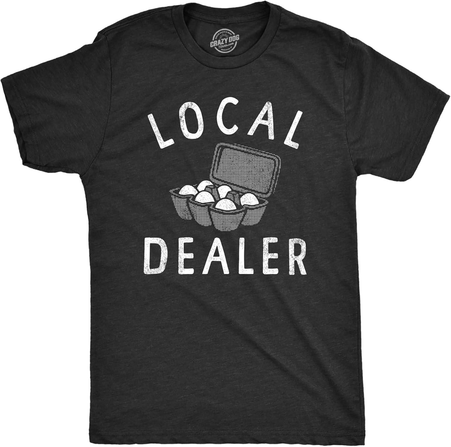 Mens Local Egg Dealer T Shirt Funny Easter Sunday Eggs Joke Tee for Guys S