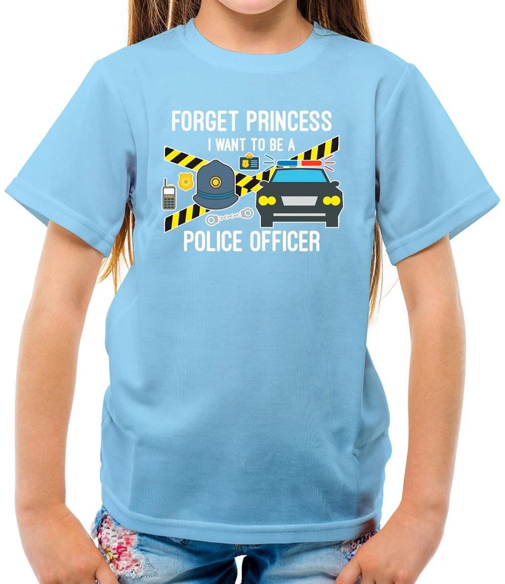 

Forget Princess Police Officer - Kids T-Shirt - Police Woman Sergeant Detective 100