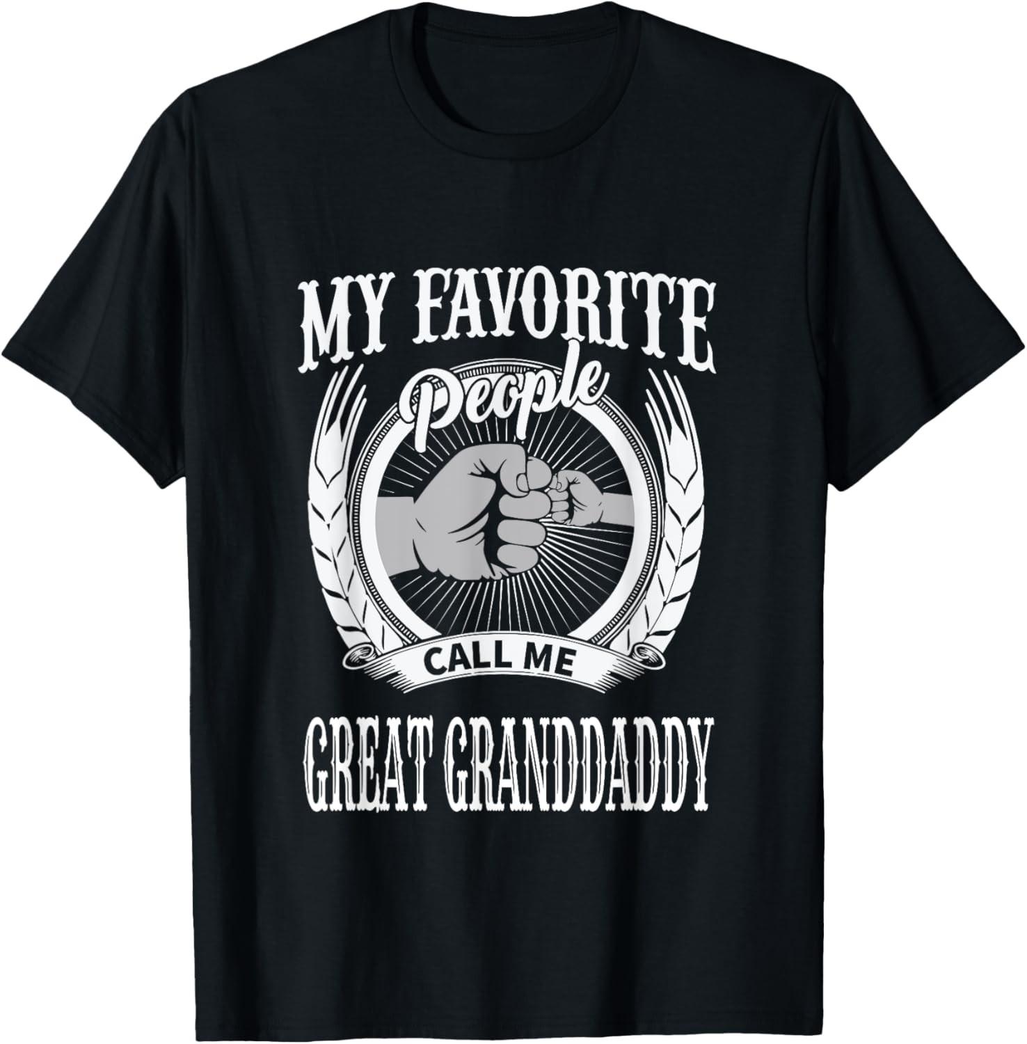Favorite People Call Me Great Unisex T-Shirt XXL