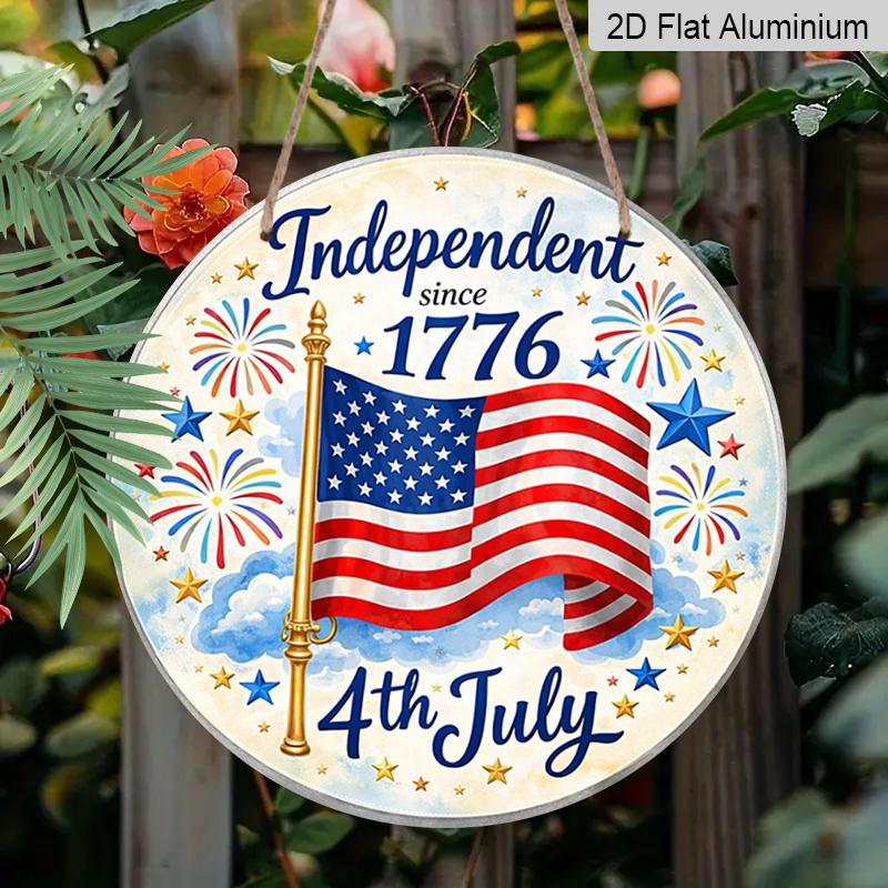 2D Flat, 1pc Round Aluminum 4th of July Sign, "Independent Since 1776" American Flag Metal Wall Art, Fireworks & Stars Design, Waterproof & Durable