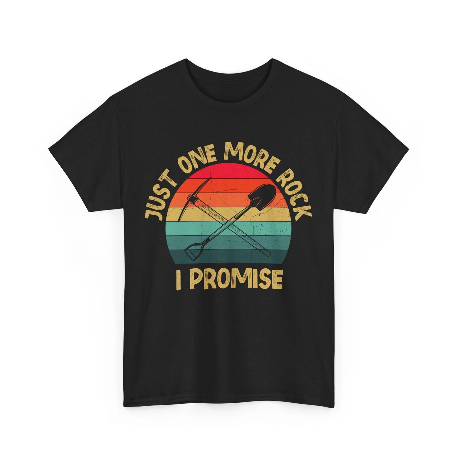 Geologist Shirt, Just One More Rock I Promise Rock Hunter Women Men T-shirt L