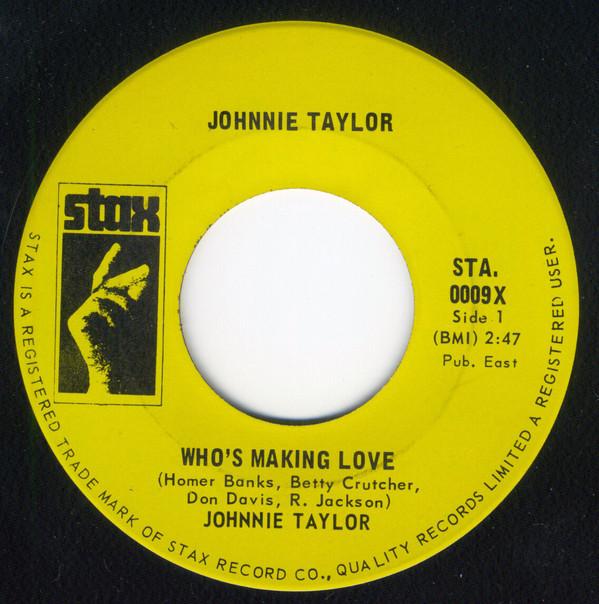 

7inch Record JOHNNIE TAYLOR - Who s Making Love STA0009X Stax 1968 Canada Soul/Funk Used