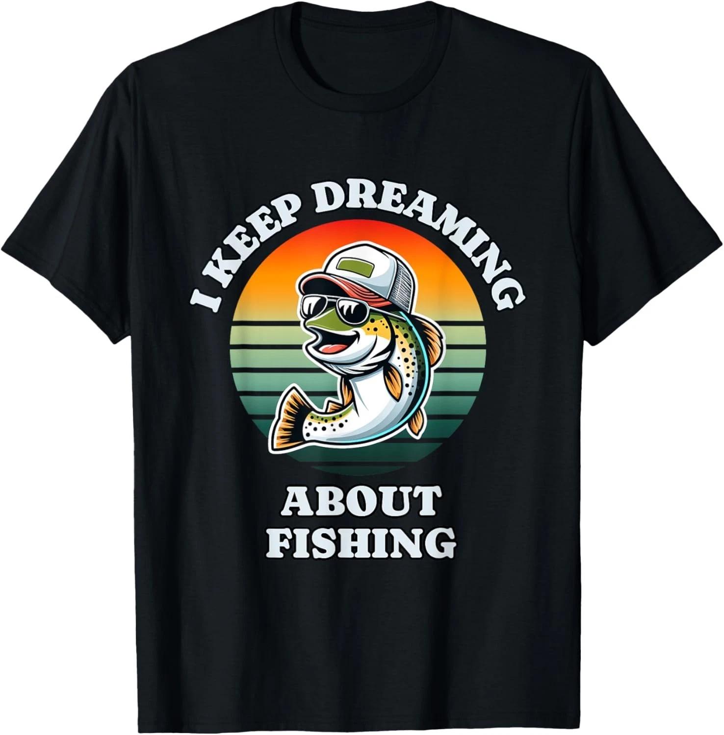 

Funny Dreaming of Fishing Adventures unny Gift Unisex T-Shirt 2XL