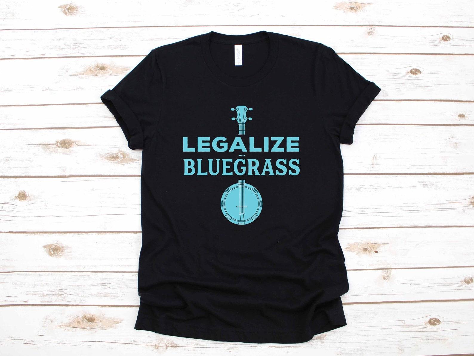 Legalize Bluegrass Funny Music Apparel Gift | T-Shirt |T-shirt | T-shirt | T-shirt | Tank Top S