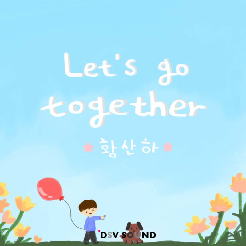

Hwangsanha - Let’s go together