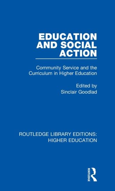 The Education and Social Action : Community Service and the Curriculum In Higher Education Book