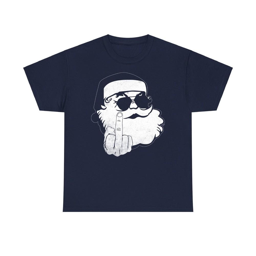 Santa With Middle Finger Christmas Tshirt Offensive Funny Santa T Shirt