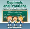 The Decimals and Fractions Grade 5 Math Essentials : Children's Fraction Books Book