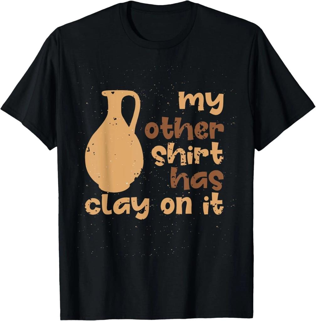Meine andere Kleidung hat Ton darauf Lustiges T-Shirt für Keramikkünstler