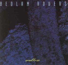 

CD BEDLAM ROVERS - Wallow NORMAL151CD Normal 1992 Germany Rock Used