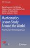 The Mathematics Lesson Study Around the World : Theoretical and Methodological Issues Book
