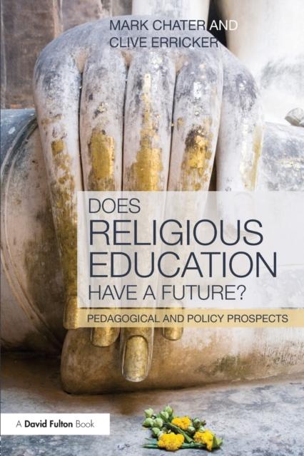 The Does Religious Education Have a Future? : Pedagogical and Policy Prospects Book