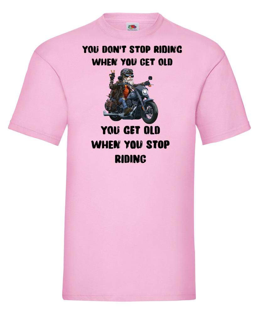 Free Personalisation Dont Stop Riding When Old Biker Cotton TShirt Adult Kids