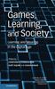The Games, Learning, and Society : Learning and Meaning In the Digital Age Book