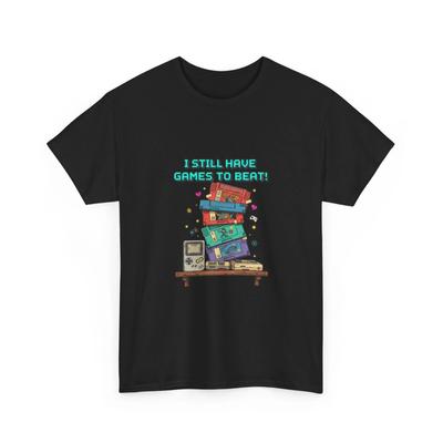 I Still Have Games To Beat Stack Tee | Fun Gamer Illustration, Quality, Cotton