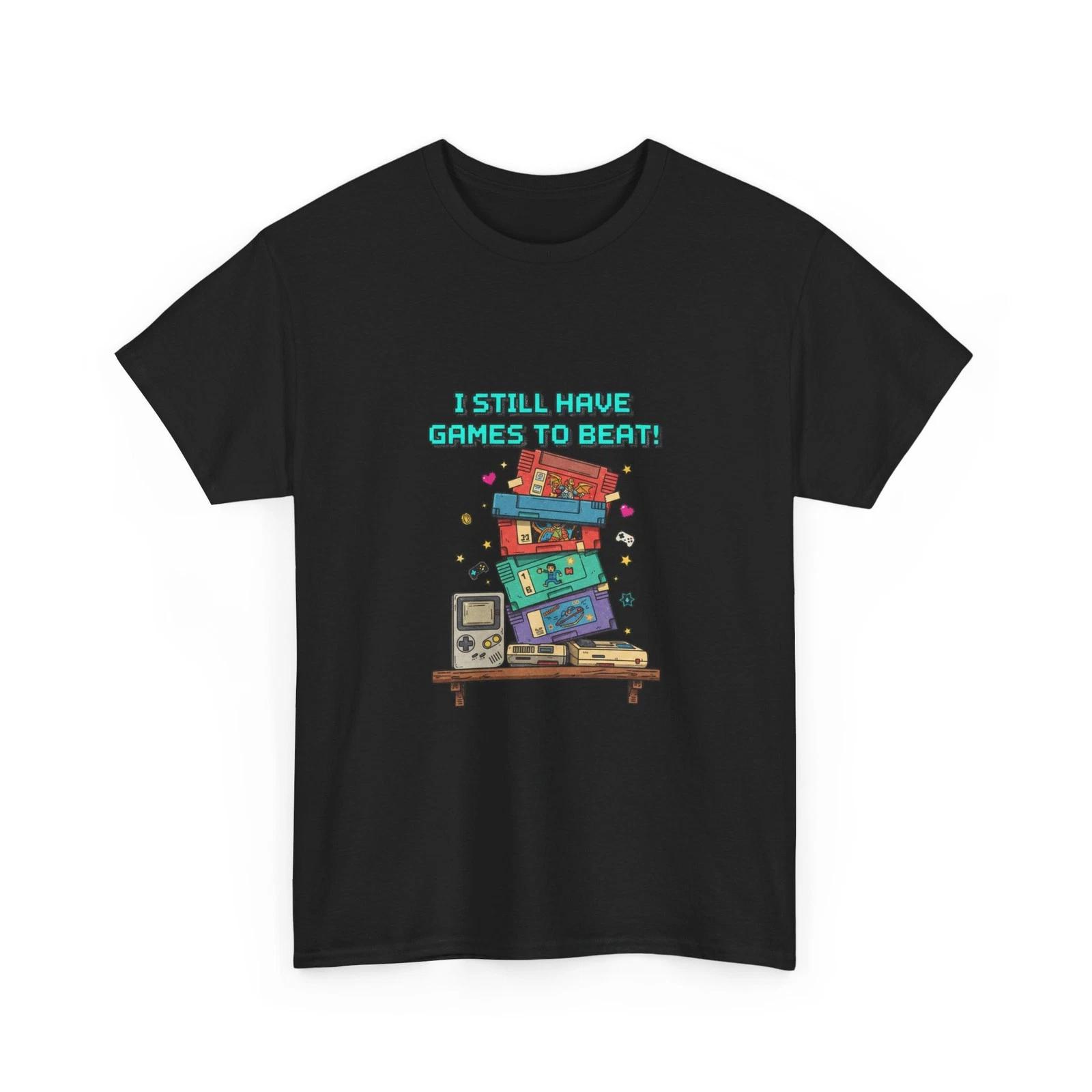 

I Still Have Games to Beat Stack Tee | Fun Gamer Illustration, Quality, Cotton L
