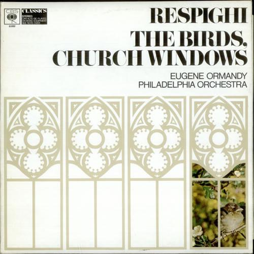 

LP Record OTTORINO RESPIGHI EUGENE ORMANDY The Birds Church Windows S61082 CBS Classics 1969 UK Classical Used