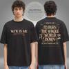 Woe Is Me Heres To Me Two Sided Unisex T-Shirt