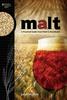 The Malt : A Practical Guide from Field To Brewhouse Book
